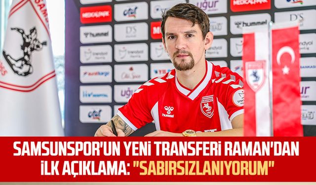 Samsunspor'un yeni transferi Benito Dirk Raman'dan ilk açıklama: "Sabırsızlanıyorum"