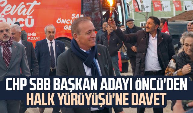 CHP SBB Başkan adayı Cevat Öncü'den Halk Yürüyüşü'ne davet