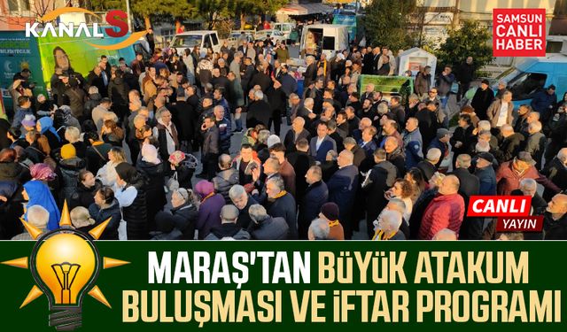 AK Parti Atakum adayı Özlem Maraş'tan büyük Atakum buluşması ve iftar programı
