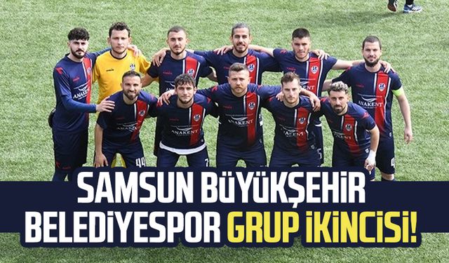 Samsun Büyükşehir Belediyespor grup ikincisi!