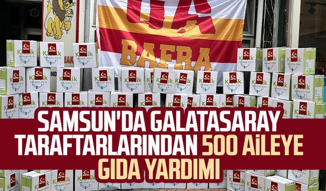 Samsun'da Galatasaray taraftarlarından 500 aileye gıda yardımı