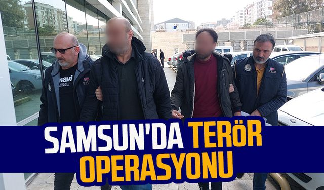 Samsun'da terör örgütü DEAŞ'a operasyon!
