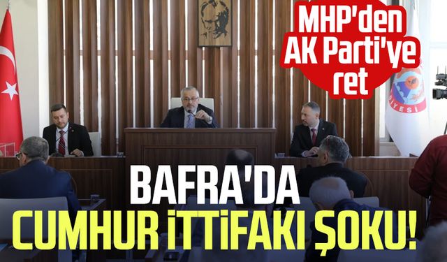 Bafra Belediye Meclisi'nde Cumhur İttifakı şoku! MHP'den AK Parti'ye ret