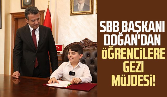 SBB Başkanı Halit Doğan'dan öğrencilere gezi müjdesi!