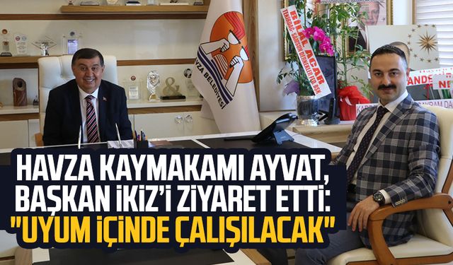 Kaymakam Mustafa Ayvat Havza Belediye Başkanı Murat İkiz’i ziyaret etti: "Uyum içinde çalışılacak"