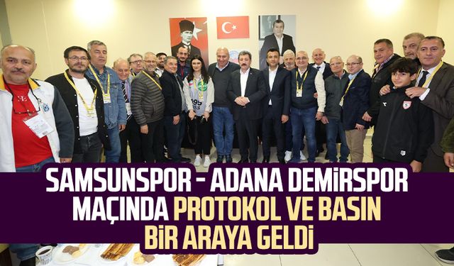 Samsunspor - Adana Demirspor maçında protokol ve basın bir araya geldi