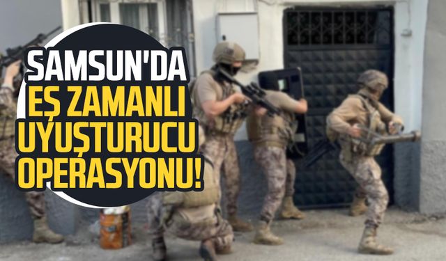 Samsun'da eş zamanlı uyuşturucu operasyonu! 3 kişi yakalandı