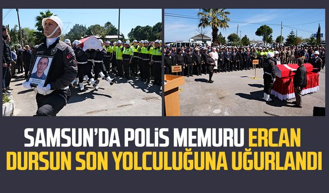 Samsun'da görev başında hayatını kaybetmişti:  Polis memuru Ercan Dursun son yolculuğuna uğurlandı