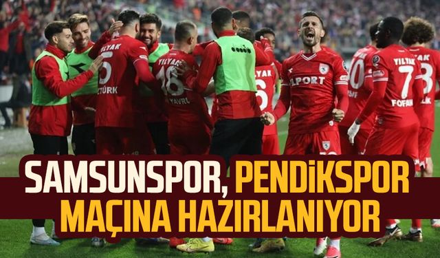 Samsunspor, Pendikspor maçına hazırlanıyor