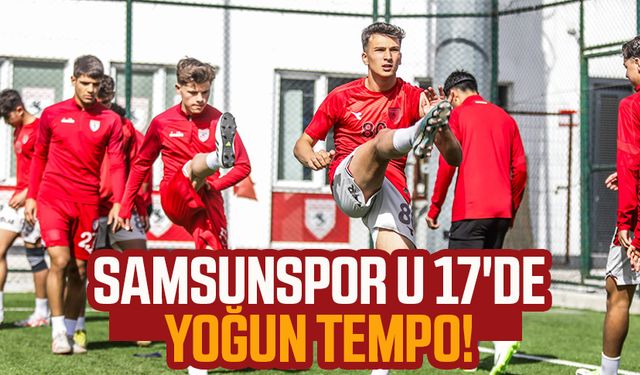 Samsunspor U 17'de yoğun tempo! Rakip MKE Ankaragücü U17