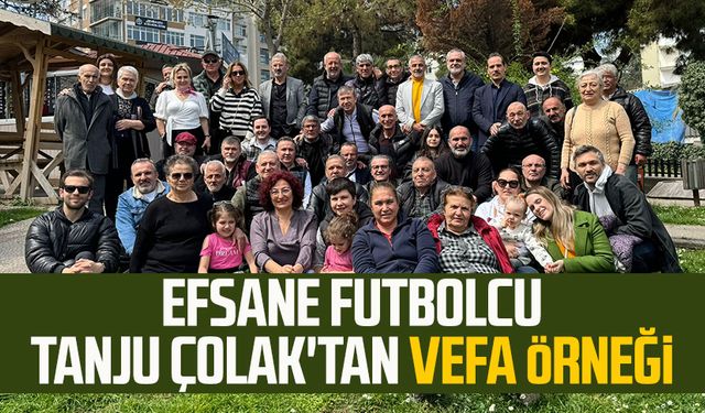 Efsane futbolcu Tanju Çolak'tan vefa örneği