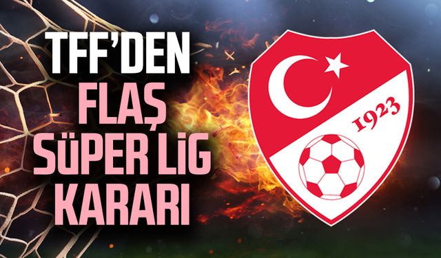 Federasyondan flaş Süper Lig kararı: 36. haftadan itibaren uygulanacak
