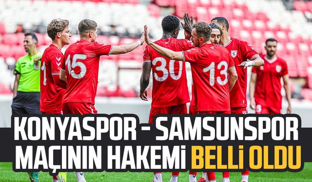 Konyaspor - Samsunspor maçının hakemi belli oldu