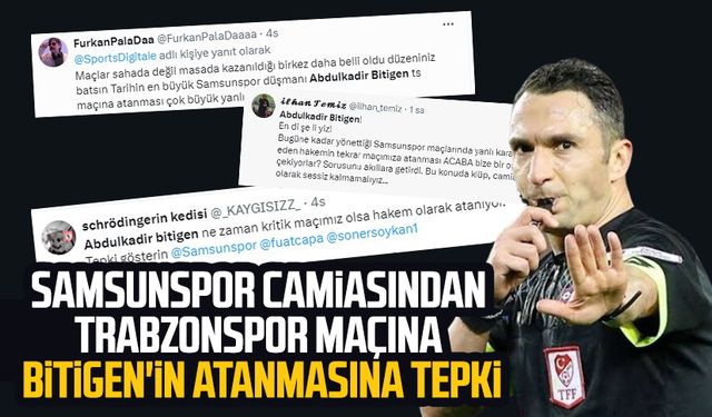 Samsunspor camiasından Trabzonspor maçına Abdulkadir Bitigen'in atanmasına tepki