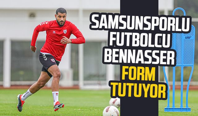 Yılport Samsunsporlu futbolcu Bennasser form tutuyor