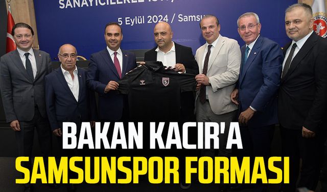 Bakan Kacır'a Samsunspor forması