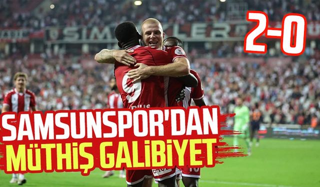 Samsunspor'dan müthiş galibiyet