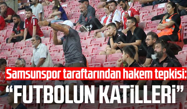 Samsunspor taraftarından hakem tepkisi: "Futbolun katilleri"