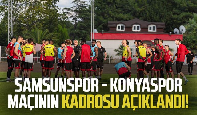 Samsunspor - Konyaspor maçının kadrosu açıklandı