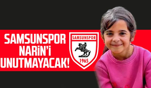 Samsunspor Narin'i unutmayacak!