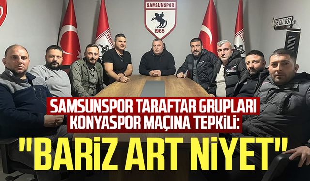 Samsunspor Taraftar Grupları Konyaspor maçına tepkili: "Bariz art niyet"