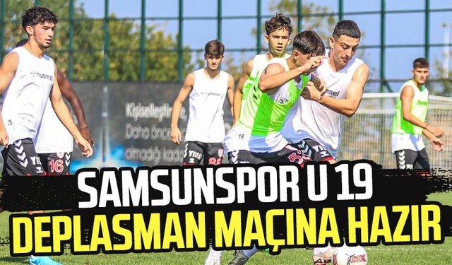 Samsunspor U 19, Ankaragücü maçı için hazır