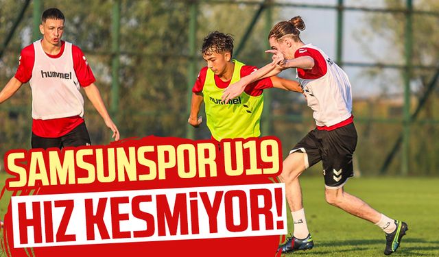 Samsunspor U19 Takımı çalışmaya devam ediyor