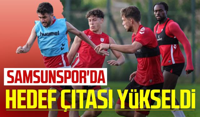 Samsunspor'da hedef yüksek: Konyaspor maçına hazırlık başlıyor