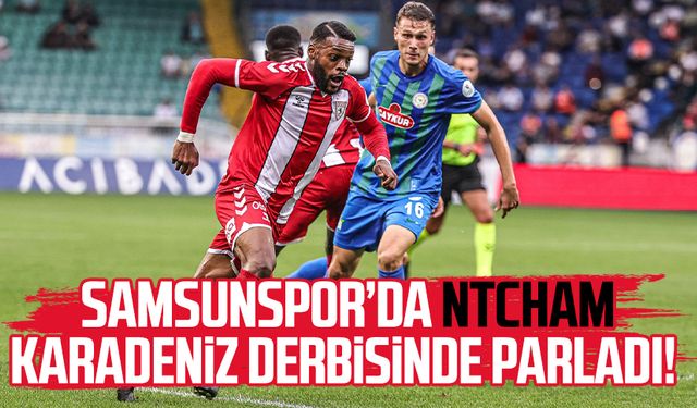 Samsunspor'da Ntcham Karadeniz derbisinde parladı!