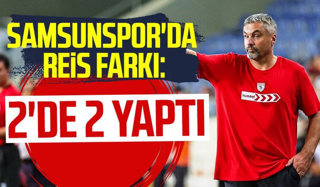 Samsunspor'da Thomas Reis farkı: 2'de 2 yaptı