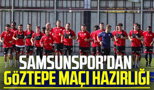 Samsunspor'dan Göztepe maçı hazırlığı