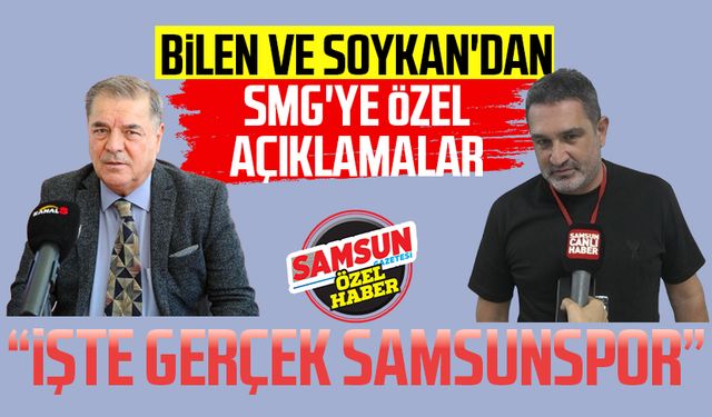 Veysel Bilen ve Soner Soykan'dan SMG'ye özel açıklamalar