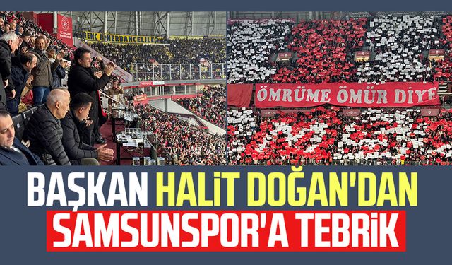 Başkan Halit Doğan'dan Samsunspor'a tebrik