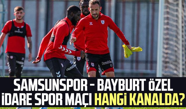 Samsunspor - Bayburt Özel İdare Spor maçı hangi kanalda?