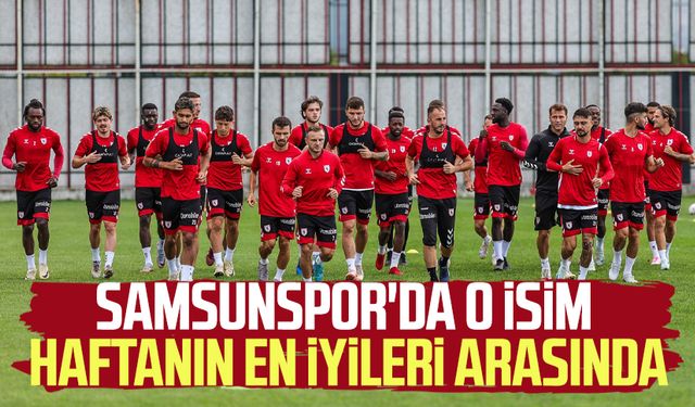 Samsunspor'da o isim haftanın en iyileri arasında