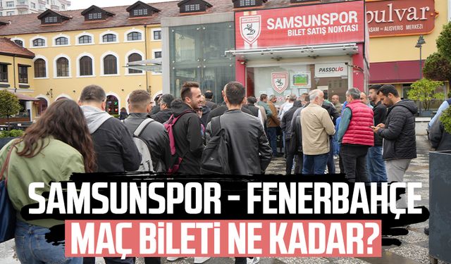 Samsunspor - Fenerbahçe maç bileti kaç lira?