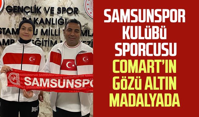 Samsunspor Kulübü sporcusu Zeynep Sena Comart'ın gözü altın madalyada