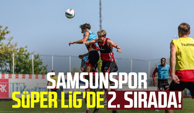 Samsunspor Süper Lig'de 2. sırada!