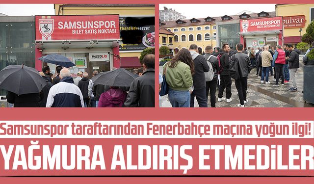 Samsunspor taraftarından Fenerbahçe maçına yoğun ilgi!