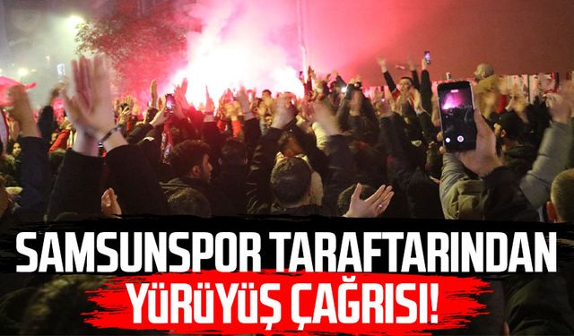 Samsunspor taraftarından yürüyüş çağrısı!