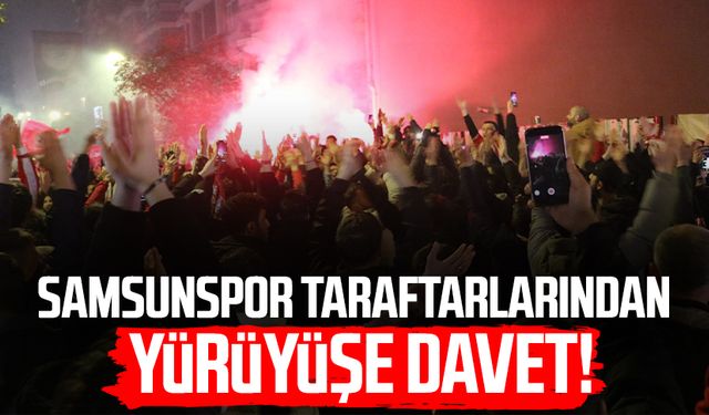 Samsunspor taraftarlarından yürüyüşe davet!