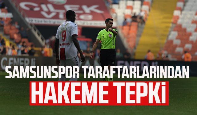 Samsunspor taraftarlarından hakeme tepki