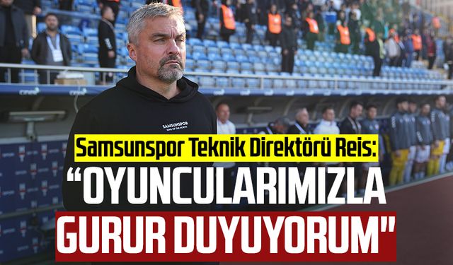 Samsunspor Teknik Direktörü Thomas Reis: “Oyuncularımızla gurur duyuyorum"