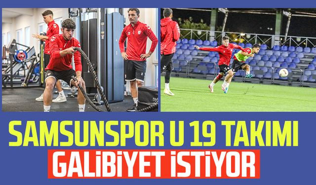 Samsunspor U 19 Takımı galibiyet istiyor