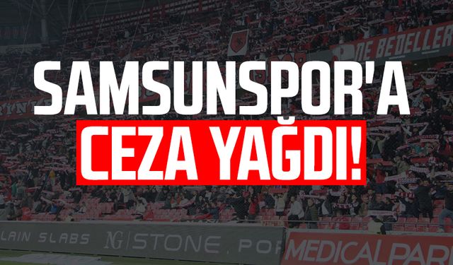 Samsunspor'a ceza yağdı!