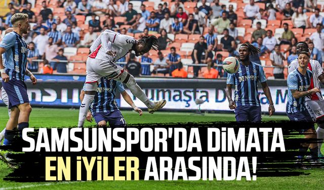 Samsunspor'da Dimata en iyiler arasında!