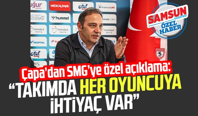 Samsunspor'da Fuat Çapa: "Takımda her oyuncuya ihtiyaç var"