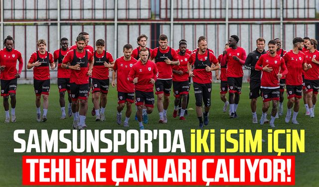 Samsunspor'da iki isim için tehlike çanları çalıyor!