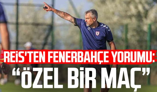 Samsunspor'da Thomas Reis'ten Fenerbahçe yorumu: Özel bir maç