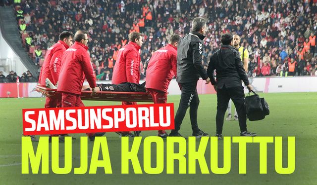 Samsunsporlu Muja korkuttu